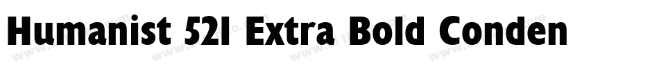Humanist 521 Extra Bold Condensed BT字体转换